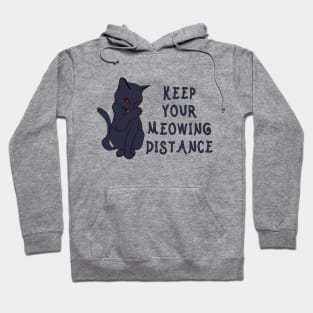 Keep your meowing distance dark kitten Hoodie